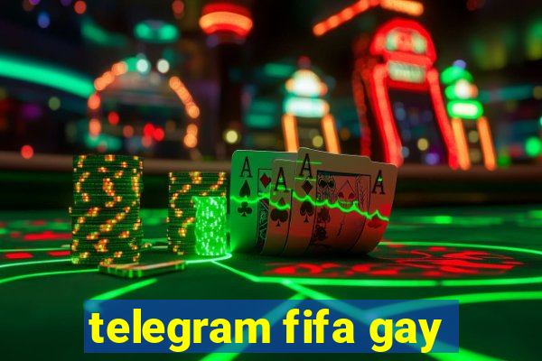 telegram fifa gay